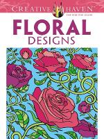 Book Cover for Creative Haven Floral Designs Coloring Book by Mazurkiewicz Mazurkiewicz