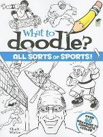 Book Cover for What to Doodle? All Sorts of Sports! by Chuck Whelon