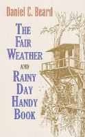 Book Cover for The Fair Weather and Rainy Day Handy Book by Daniel Carter Beard