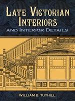 Book Cover for Late Victorian Interiors and Interior Details by Daniel Reiff, William B. Tuthill