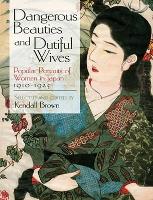 Book Cover for Dangerous Beauties and Dutiful Wives by Kendall Brown