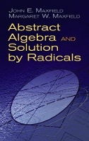 Book Cover for Abstract Algebra and Solution by Radicals by John E Maxfield