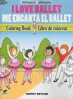 Book Cover for I Love Ballet Coloring Book/Me Encanta El Ballet Libro De Colorear by Cathy Beylon