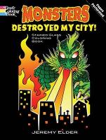 Book Cover for Monsters Destroyed My City! Dover Stained Glass Coloring Book by Jeremy Elder, Johanna Lehner