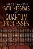 Book Cover for Path Integrals and Quantum Processes by Mark Swanson