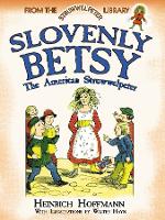 Book Cover for Slovenly Betsy: the American Struwwelpeter by Heinrich Hoffmann