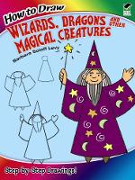 Book Cover for How to Draw Wizards, Dragons and Other Magical Creatures by Barbara Soloff Levy, How to Draw