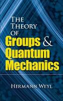 Book Cover for The Theory of Groups and Quantum Mechanics by Hermann Weyl