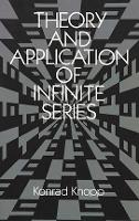 Book Cover for Theory and Application of Infinite Series by Konrad Knopp