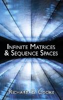 Book Cover for Infinite Matrices and Sequence Spaces by Richard Cooke