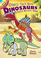 Book Cover for Create Your Own Dinosaurs Sticker Activity Book by Chuck Whelon