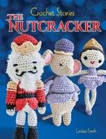 Book Cover for Crochet Stories: the Nutcracker by Lindsay Smith