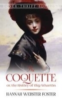 Book Cover for The Coquette: or, the History of Eliza Wharton by Hannah Webster Foster