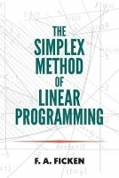 Book Cover for The Simplex Method of Linear Programming by F.A. Ficken