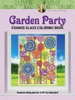 Book Cover for Creative Haven Garden Party Stained Glass Coloring Book by Robin Baker