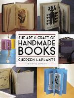 Book Cover for The Art and Craft of Handmade Books: Revised and Updated by Shereen Laplantz