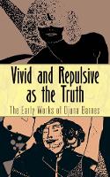 Book Cover for Vivid and Repulsive as the Truth by Djuna Barnes