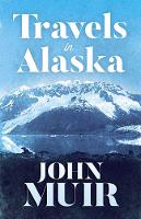 Book Cover for Travels in Alaska by John Muir