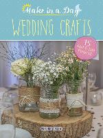 Book Cover for Make in a Day: Wedding Crafts by Natalie Wright