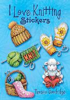 Book Cover for I Love Knitting Stickers by Teresa Goodridge