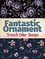 Book Cover for Fantastic Ornament: French Color Design by Dover Dover