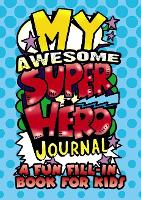 Book Cover for My Awesome Superhero Journal by Diana Zourelias