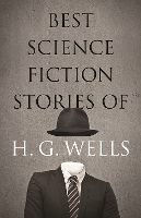 Book Cover for The Best Science Fiction Stories of H. G. Wells by H.G. Wells