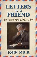 Book Cover for Letters to a Friend by John Muir