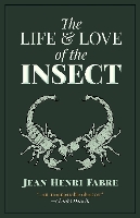 Book Cover for The Life and Love of the Insect by Jeanhenri Fabre