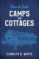 Book Cover for How to Build Camps and Cottages by Charles White