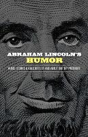 Book Cover for Abraham Lincoln's Humor: Yarns, Stories, and Anecdotes by and About Our 16th President by John Grafton