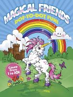 Book Cover for Magical Friends Dot-to-Dot Fun!: Count from 1 to 101 by Arkady Roytman