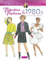 Book Cover for Creative Haven Fabulous Fashions of the 1980s Coloring Book by Ming-Ju Sun