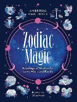 Book Cover for Zodiac Magic: Astrological Wisdom for Love, Work and Family by Ambrosia Hawthorn