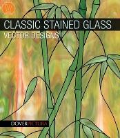 Book Cover for Classic Stained Glass Vector Designs by Alan Weller