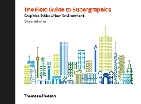 Book Cover for The Field Guide to Supergraphics by Sean Adams