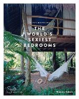 Book Cover for Mr & Mrs Smith Presents the World's Sexiest Bedrooms by Mr & Mrs Smith (Sarah Jappy)