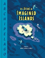 Book Cover for Archipelago: An Atlas of Imagined Islands by Huw Lewis-Jones