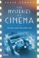 Book Cover for The Mysteries of Cinema by Peter Conrad