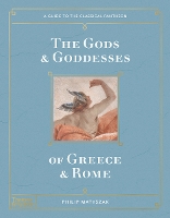 Book Cover for The Gods and Goddesses of Greece and Rome by Philip Matyszak