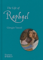 Book Cover for The Life of Raphael by Giorgio Vasari