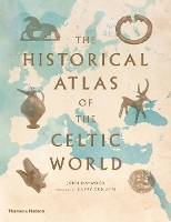 Book Cover for The Historical Atlas of the Celtic World by John Haywood