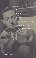 Book Cover for The Man Who Deciphered Linear B by Andrew Robinson
