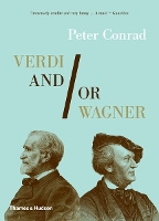 Book Cover for Verdi and/or Wagner by Peter Conrad