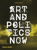 Book Cover for Art and Politics Now by Anthony Downey