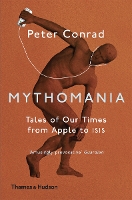 Book Cover for Mythomania by Peter Conrad