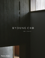 Book Cover for Byoung Cho by Soon Chun Cho, Bong-Ryul Kim, Chul R. Kim, Mark Rakatansky
