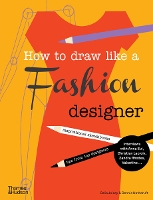 Book Cover for How to Draw Like a Fashion Designer by Celia Joicey, Dennis Nothdruft