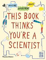 Book Cover for This Book Thinks You're a Scientist by Science Museum (Great Britain)