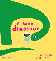 Book Cover for If I had a dinosaur by Gabby Dawnay